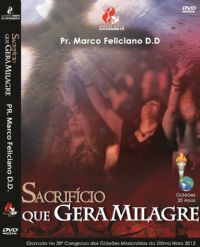 Sacrifcio que gera milagre - Pastor Marco Feliciano - GMUH  2012